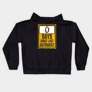 Zero Days Since Last Outburst Sign Kids Hoodie